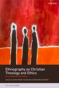 Ethnography as Christian Theology and Ethics: A Fully Revised 2nd Edition